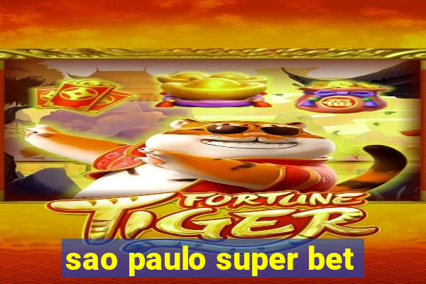 sao paulo super bet